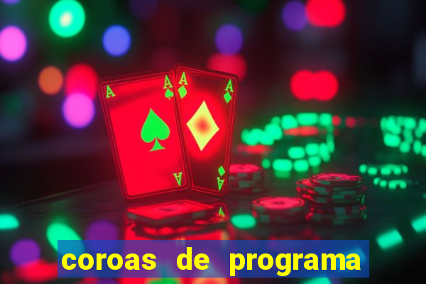 coroas de programa porto alegre